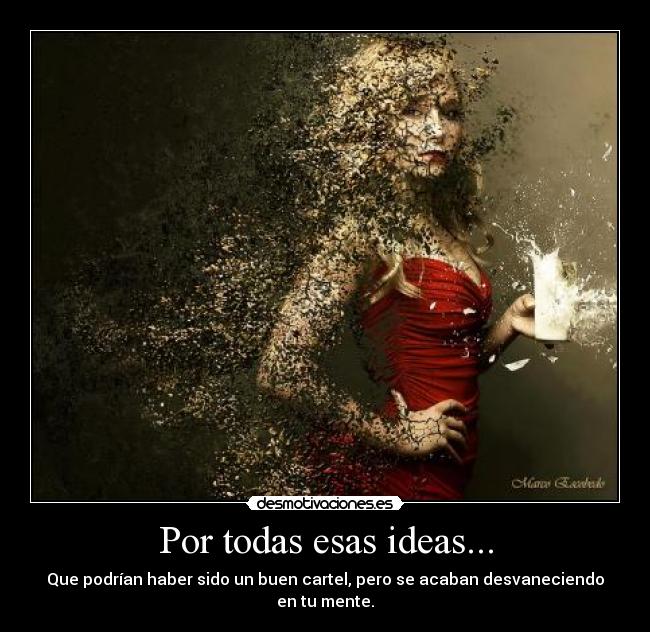Por todas esas ideas... - 