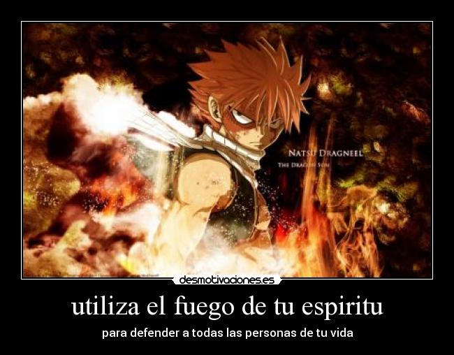 utiliza el fuego de tu espiritu - 