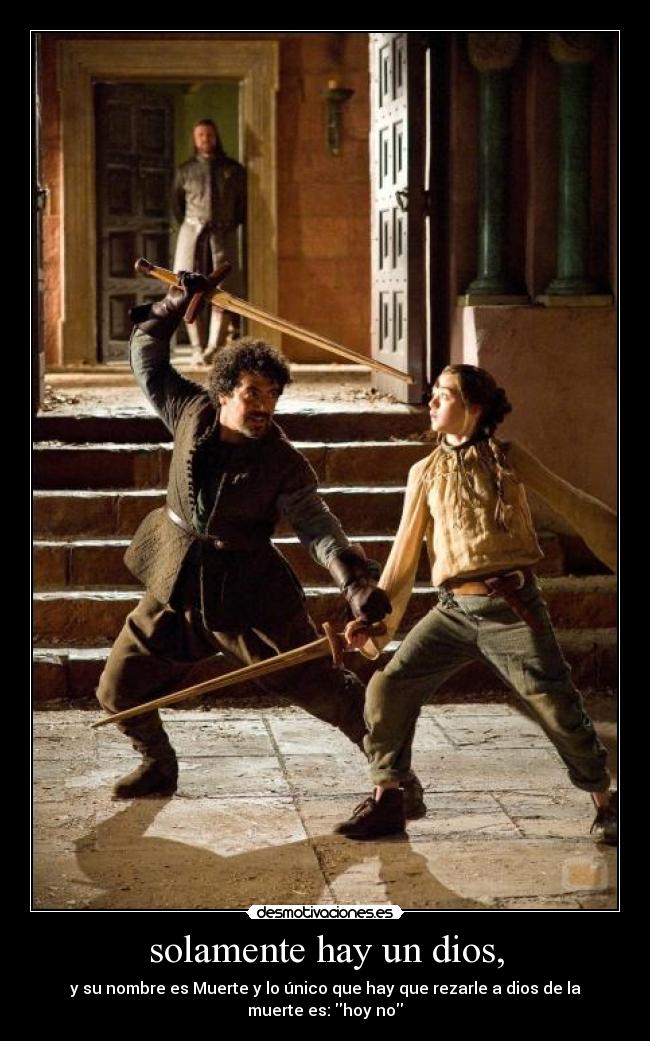 solamente hay un dios, - y su nombre es Muerte y lo único que hay que rezarle a dios de la muerte es: hoy no