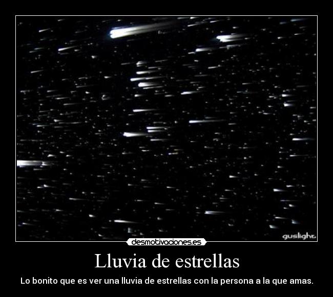 Lluvia de estrellas - Lo bonito que es ver una lluvia de estrellas con la persona a la que amas.