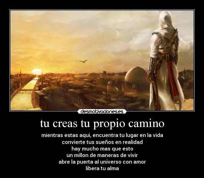 tu creas tu propio camino -
