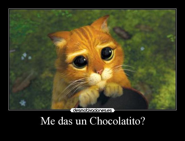 Me das un Chocolatito? - 