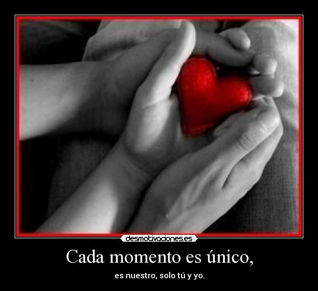 Cada momento es único, - 