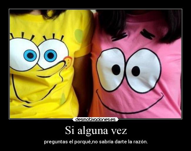 Si alguna vez -