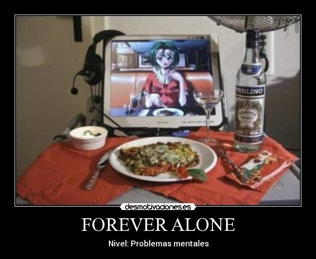 FOREVER ALONE - 