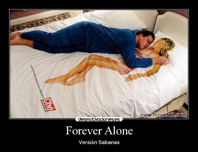 Forever Alone - Versión Sabanas