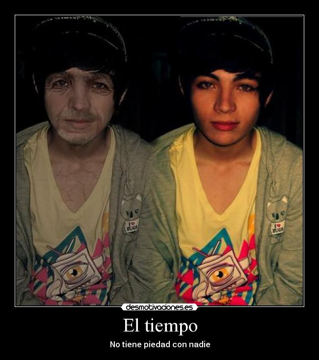 El tiempo - No tiene piedad con nadie