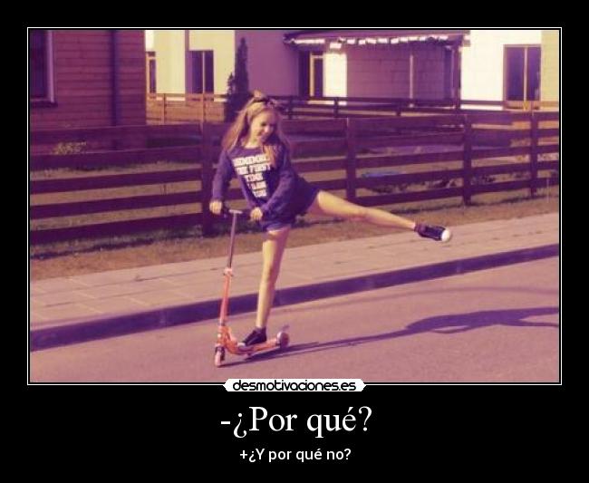 -¿Por qué? - 