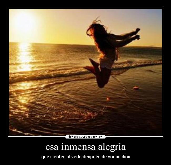 esa inmensa alegría - 