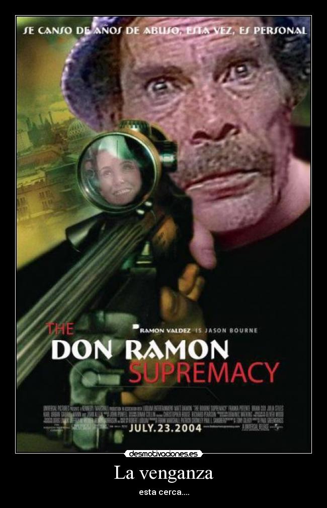 La venganza - esta cerca....