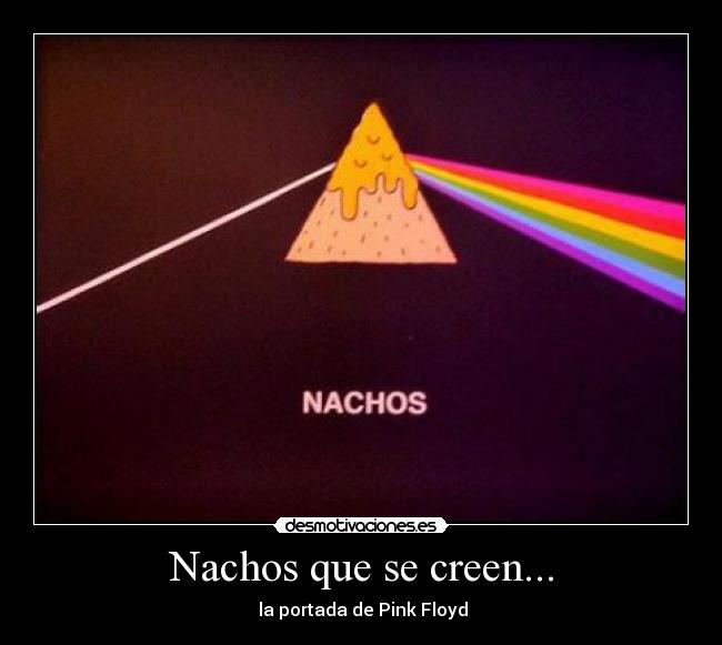 Nachos que se creen... -  la portada de Pink Floyd