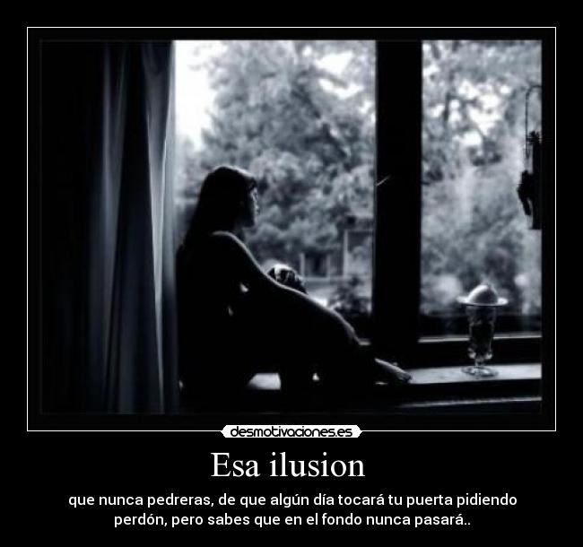 Esa ilusion -