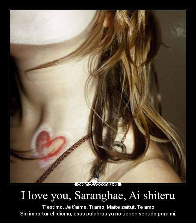 I love you, Saranghae, Ai shiteru -