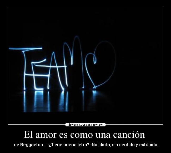 carteles amor amorestupidoreggaeton desmotivaciones