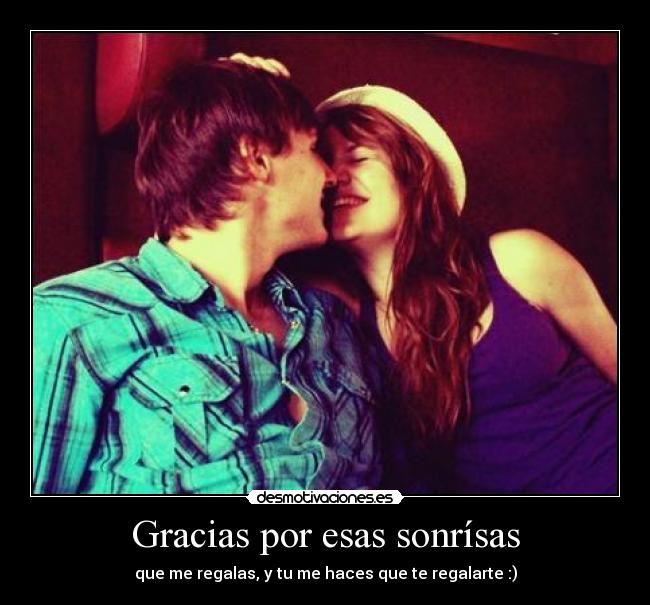 Gracias por esas sonrísas -
