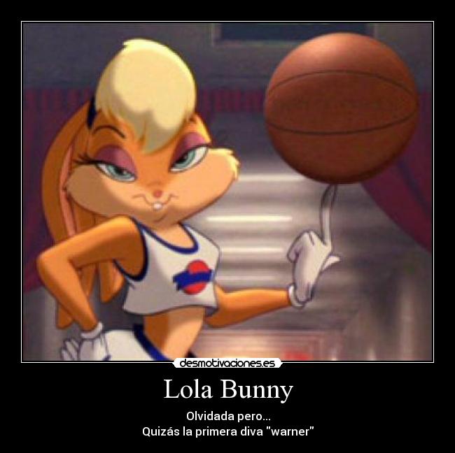 Lola Bunny - Olvidada pero...
Quizás la primera diva warner