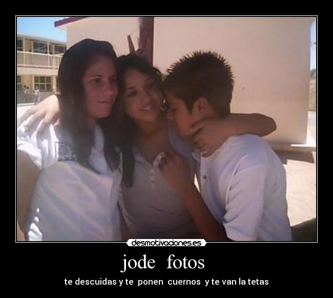 jode fotos - te descuidas y te ponen cuernos y te van la tetas