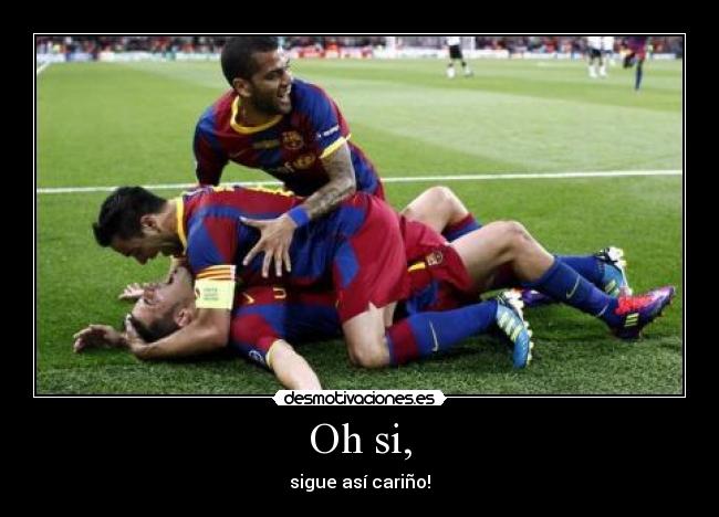 Oh si, - sigue así cariño!