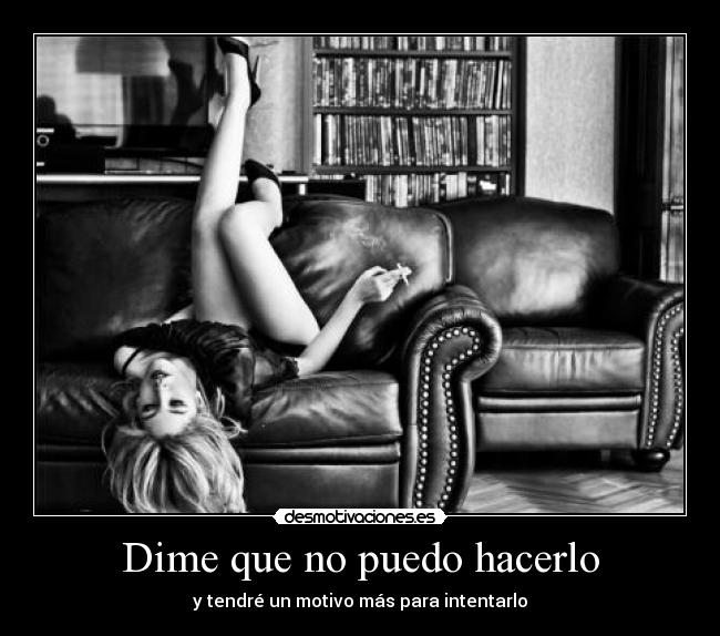 Dime que no puedo hacerlo -