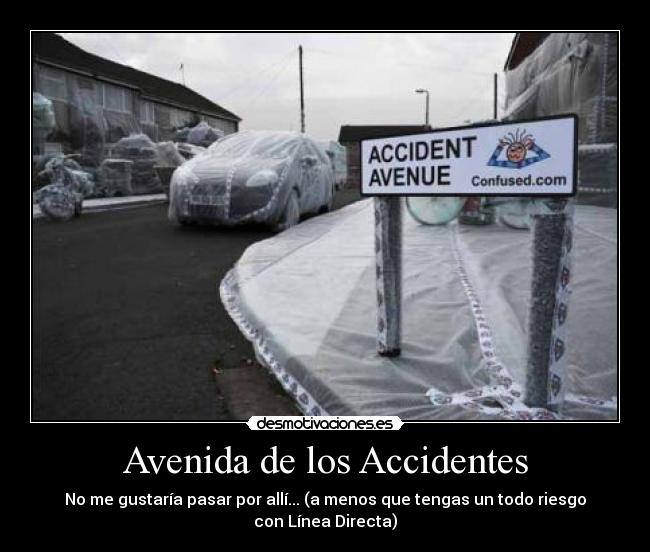 Avenida de los Accidentes - No me gustaría pasar por allí... (a menos que tengas un todo riesgo con Línea Directa)