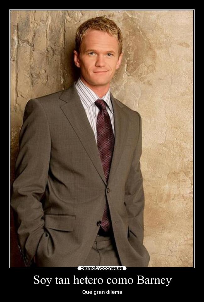 Soy tan hetero como Barney - Que gran dilema