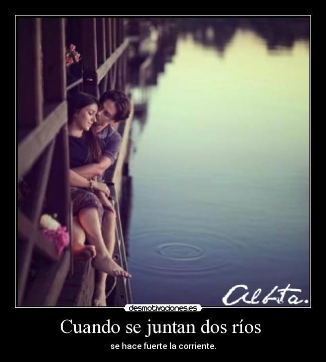 Cuando se juntan dos ríos  - 