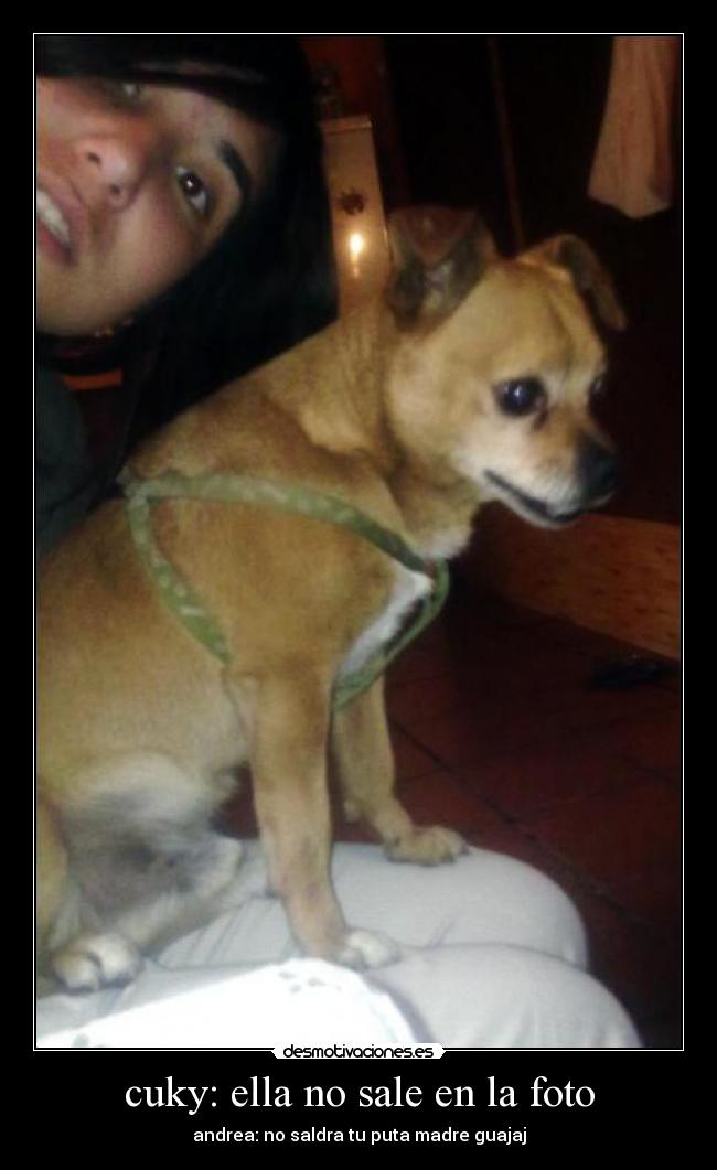 cuky: ella no sale en la foto -