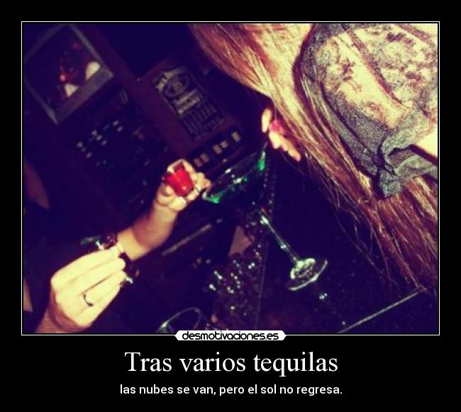Tras varios tequilas -