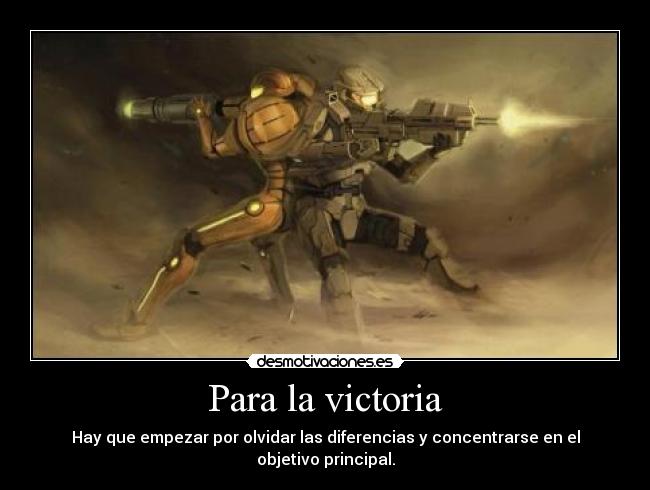 Para la victoria - Hay que empezar por olvidar las diferencias y concentrarse en el objetivo principal.