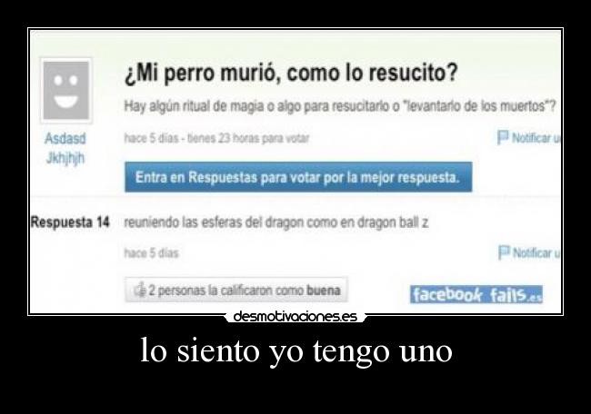 lo siento yo tengo uno - 