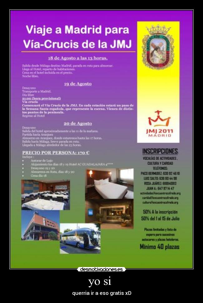 yo si - querria ir a eso gratis xD