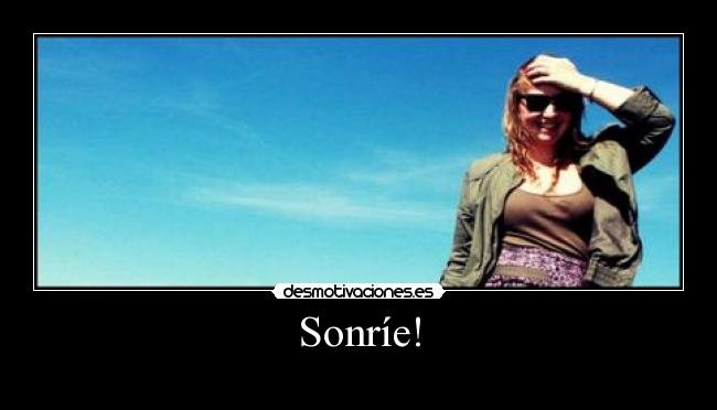 Sonríe! -