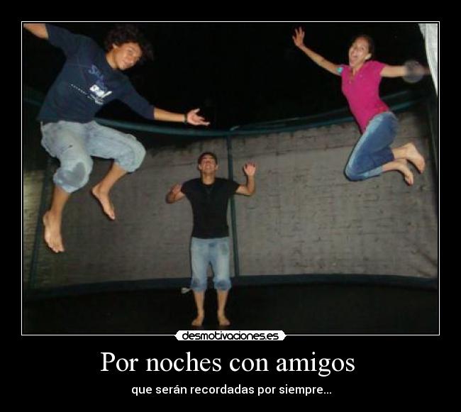 Por noches con amigos -