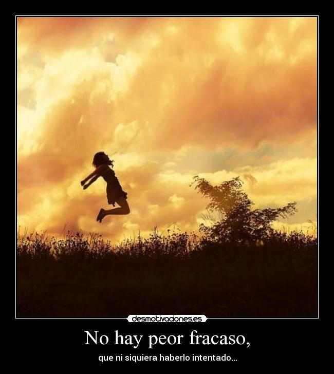 No hay peor fracaso, - 