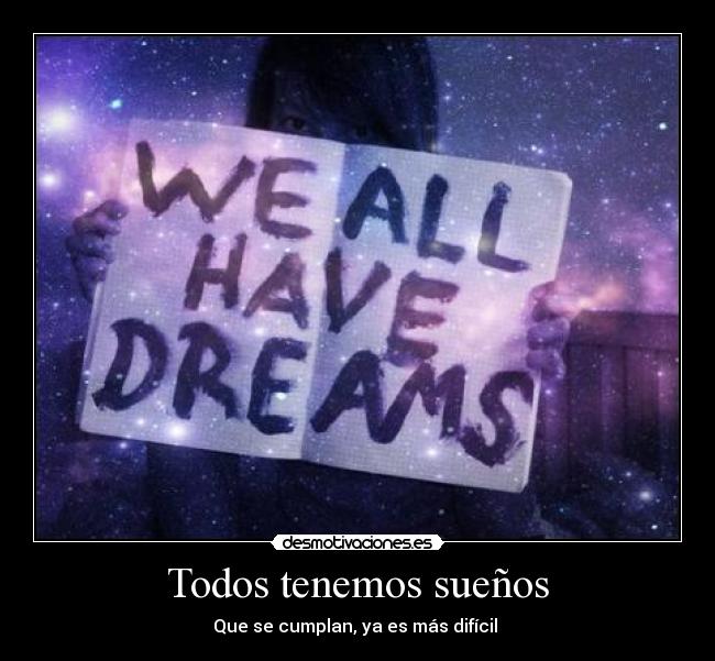 Todos tenemos sueños -