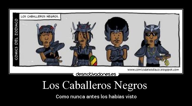 Los Caballeros Negros  - Como nunca antes los habías visto