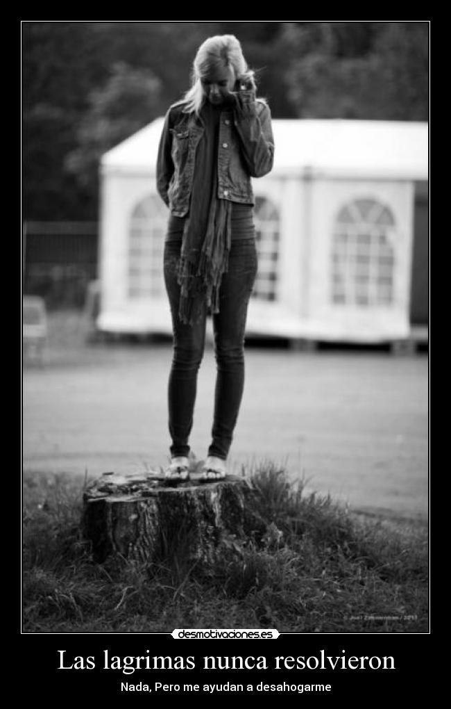 Las lagrimas nunca resolvieron - 