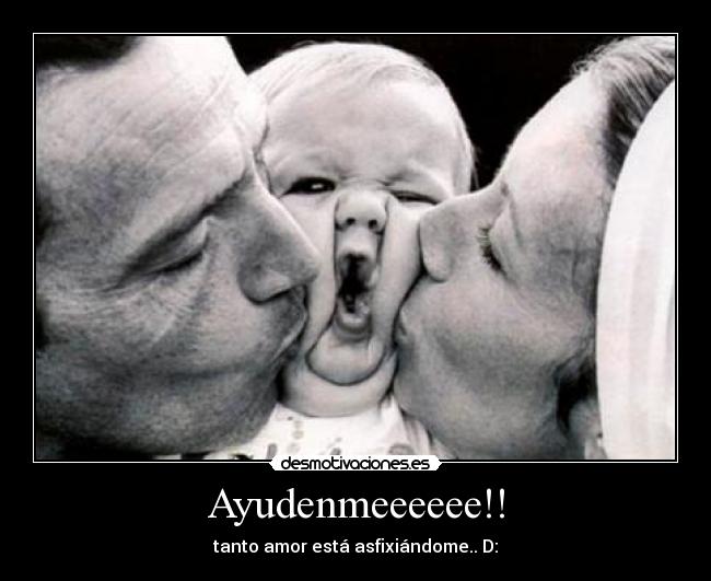 Ayudenmeeeeee!! -