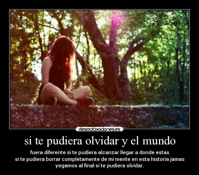 si te pudiera olvidar y el mundo -