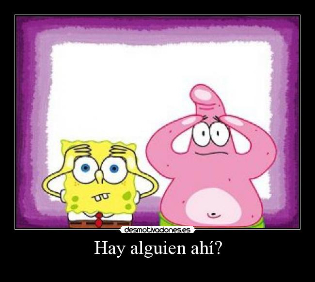 Hay alguien ahí? - 