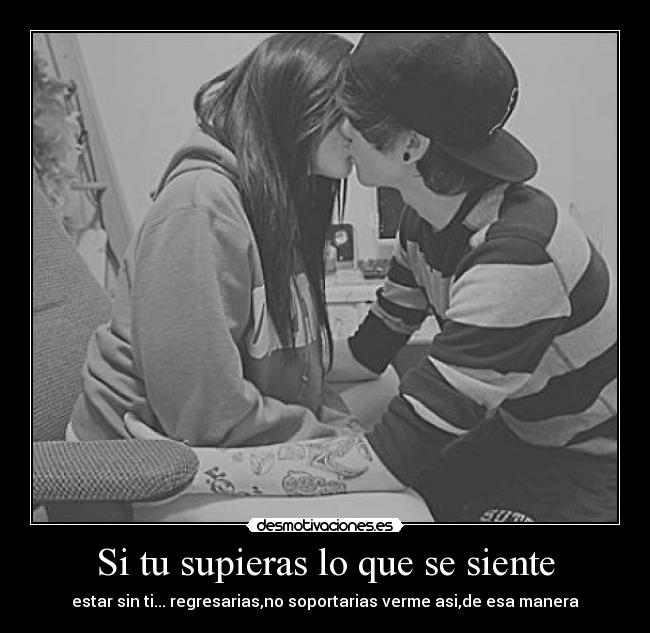 Si tu supieras lo que se siente - 