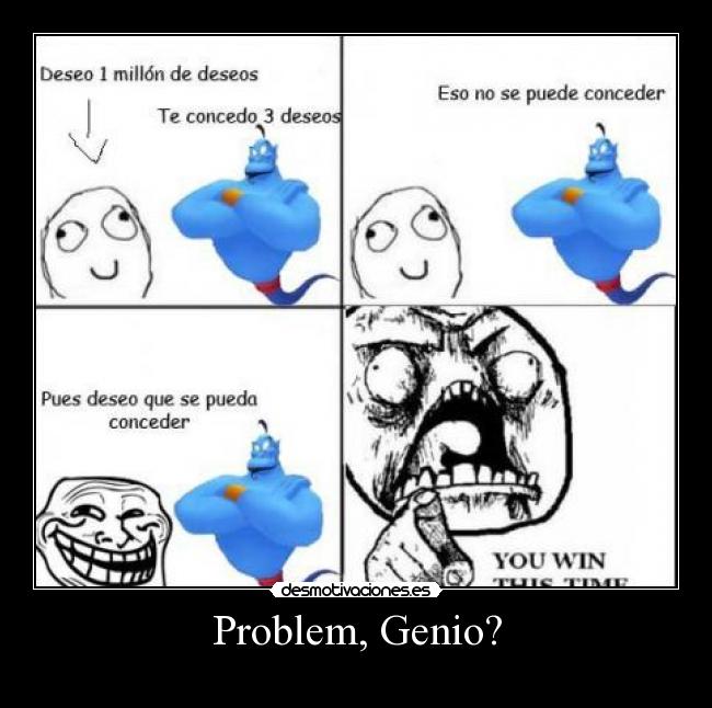 Problem, Genio? -