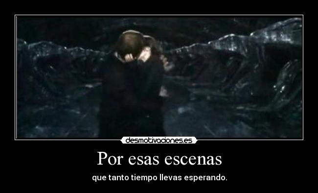 Por esas escenas -