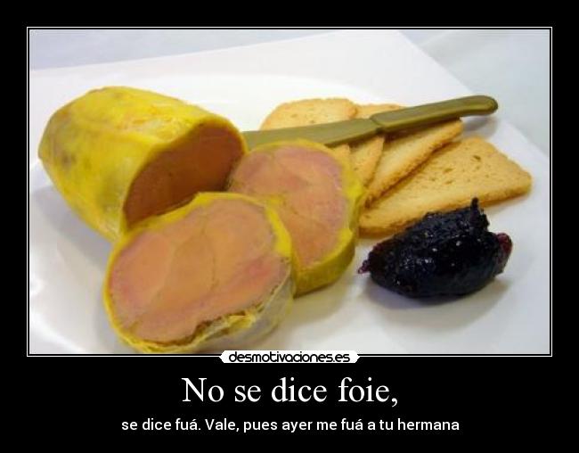 No se dice foie, - 