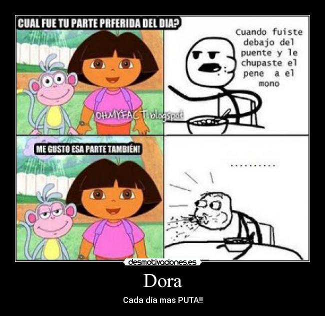 Dora - Cada día mas PUTA!!