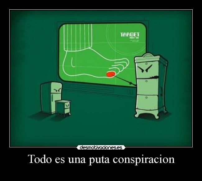 Todo es una puta conspiracion - 