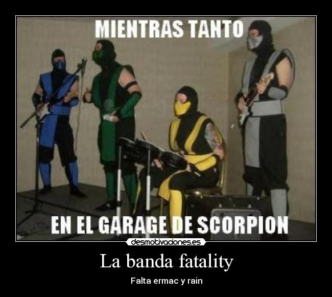 La banda fatality - Falta ermac y rain