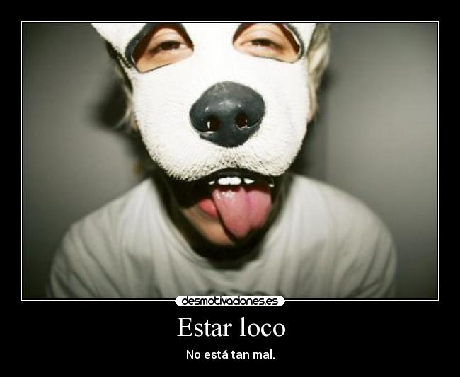 carteles locura desmotivaciones