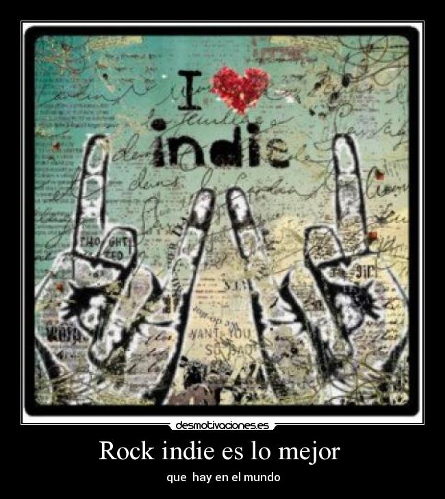 carteles rock rock indie mejor que hay mundo desmotivaciones