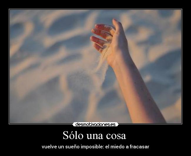 Sólo una cosa - vuelve un sueño imposible: el miedo a fracasar